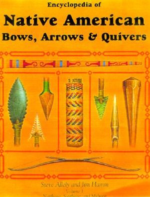 Encyclopedia of Native American Bows, Arrows & Quivers: Volume 1: Northeast, Southeast, and Midwest image number 0