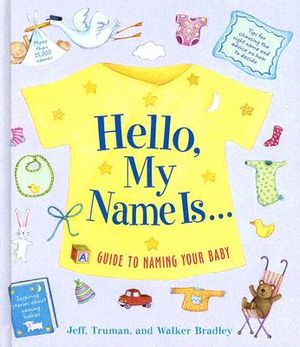 Hello, My Name Is...: A Guide to Naming Your Baby image number 0