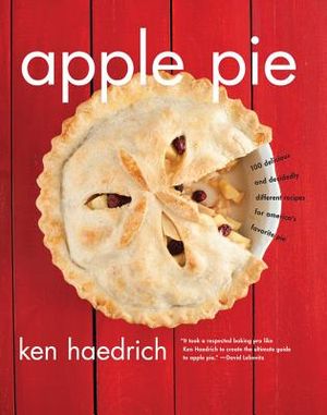 Apple Pie: 100 Delicious and Decidedly Different Recipes for America's Favorite Pie image number 0