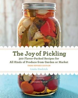 The Joy of Pickling, 3rd Edition: 300 Flavor-Packed Recipes for All Kinds of Produce from Garden or Market image number 0