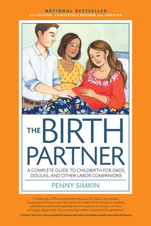 The Birth Partner, 4th Edition, Completely Revised and Updated: A Complete Guide to Childbirth for Dads, Doulas, and Other Labor Companions image number 0