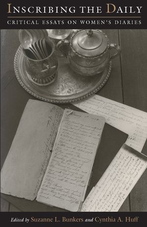 Inscribing the Daily: Critical Essays on Women's Diaries image number 0