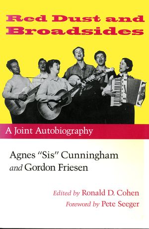 Red Dust and Broadsides: A Joint Autobiography: Agnes "Sis" Cunningham and Gordon Friesen image number 0