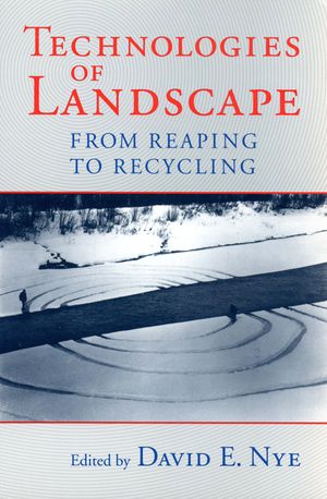 Technologies of Landscape: From Reaping to Recycling image number 0