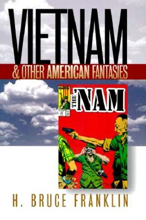 Vietnam and Other American Fantasies image number 0