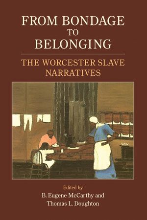 From Bondage to Belonging: The Worcester Slave Narratives image number 0