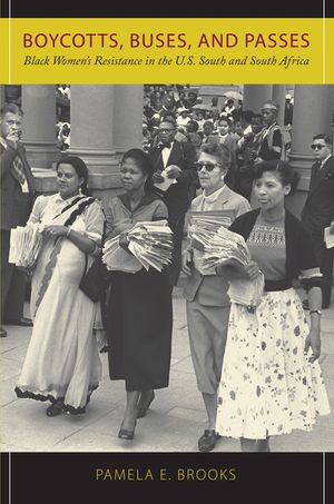 Boycotts, Buses, and Passes: Black Women's Resistance in the U.S. South and South Africa image number 0
