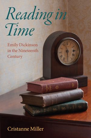 Reading in Time: Emily Dickinson in the Nineteenth Century image number 0