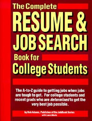 The Complete Resume and Job Search Book for College Students image number 0