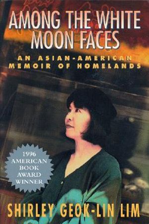 Among the White Moon Faces: An Asian-American Memoir of Homelands image number 0