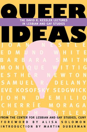 Queer Ideas: The Kessler Lectures in Lesbian & Gay Studies image number 0