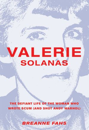 Valerie Solanas: The Defiant Life of the Woman Who Wrote Scum (and Shot Andy Warhol) image number 0
