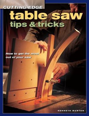 Cutting-Edge Table Saw Tips & Tricks image number 0