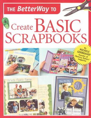 The Betterway to Create Basic Scrapbooks image number 0