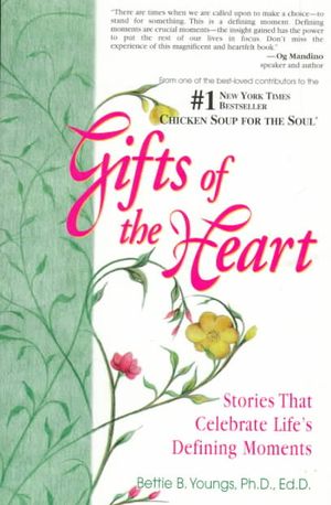 Gifts of the Heart: Stories That Celebrate Life's Defining Moments image number 0