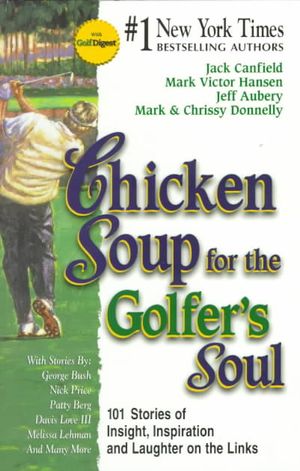 Chicken Soup for the Golfer's Soul : 101 Stories of Insights, Inspiration and Laughter on the Links image number 0