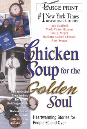 Chicken Soup for the Golden Soul : Heartwarming Stories for People 60 and over image number 0