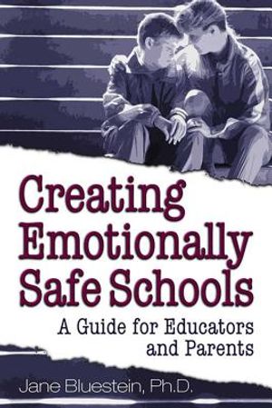 Creating Emotionally Safe Schools: A Guide for Educators and Parents image number 0