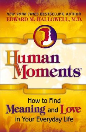 Human Moments: How to Find Meaning and Love in Your Everyday Life image number 0