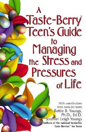 A Taste Berry Teen's Guide to Managing the Stress and Pressures of Life image number 0