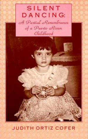 Silent Dancing: A Partial Remembrance of a Puerto Rican Childhood image number 0