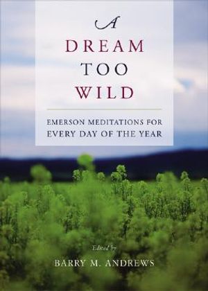 A Dream Too Wild: Emerson Meditations for Every Day of the Year image number 0