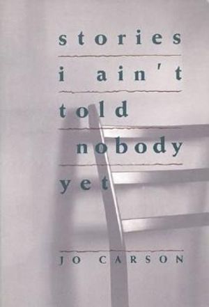 Stories I Ain't Told Nobody Yet: Selections from the People Pieces image number 0