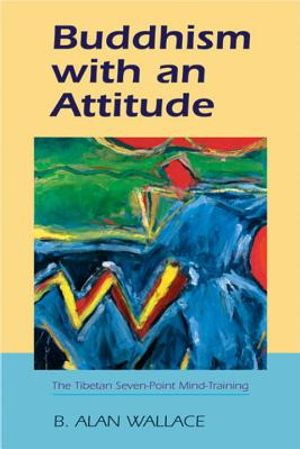 Buddhism with an Attitude: The Tibetan Seven-Point Mind Training image number 0