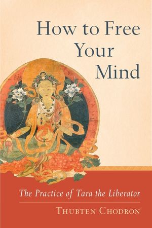 How to Free Your Mind: The Practice of Tara the Liberator image number 0