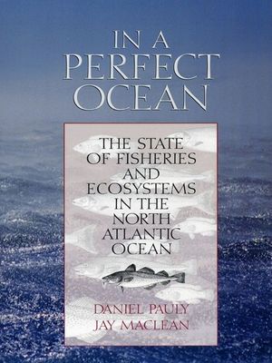 In a Perfect Ocean, Volume 1: The State of Fisheries and Ecosystems in the North Atlantic Ocean image number 0