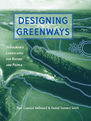 Designing Greenways: Sustainable Landscapes for Nature and People, Second Edition image number 0