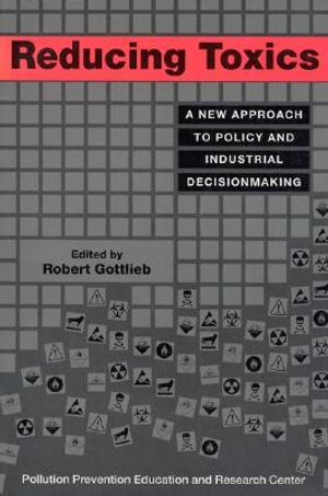 Reducing Toxics: A New Approach to Policy and Industrial Decisionmaking image number 0