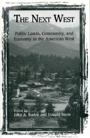 The Next West: Public Lands, Community, and Economy in the American West image number 0