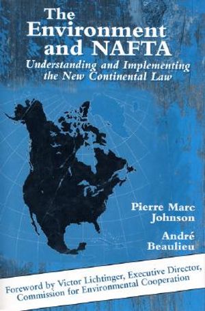 The Environment and NAFTA: Understanding and Implementing the New Continental Law image number 0