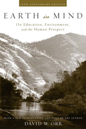Earth in Mind: On Education, Environment, and the Human Prospect image number 0
