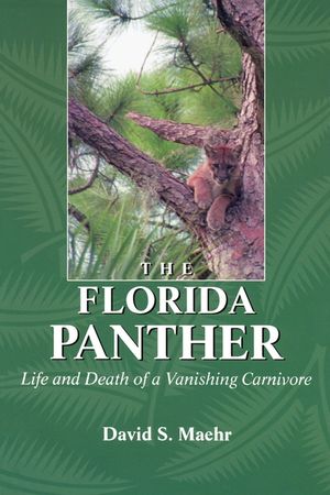The Florida Panther: Life and Death of a Vanishing Carnivore image number 0