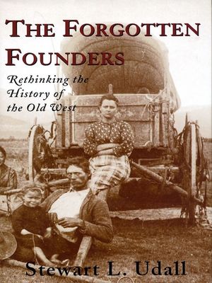 The Forgotten Founders: Rethinking the History of the Old West image number 0