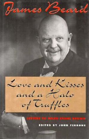 Love and Kisses and a Halo of Truffles: Letters to Helen Evans Brown image number 0