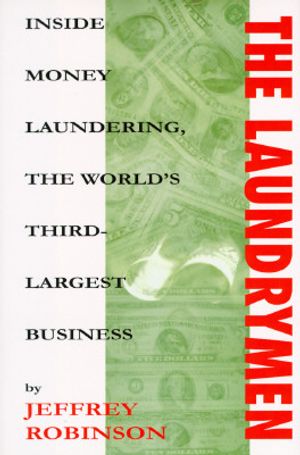The Laundrymen: Money Laundering the World's Third Largest Business image number 0