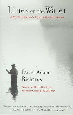 Lines on the Water: A Fly Fisherman's Life on the Miramichi image number 0