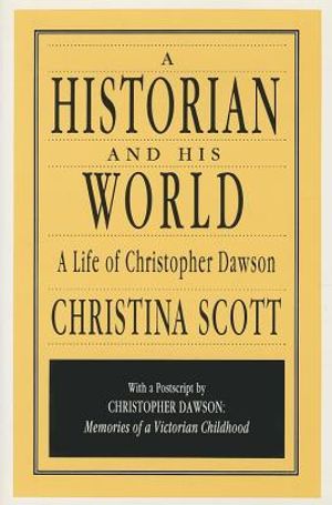 A Historian and His World: A Life of Christopher Dawson image number 0