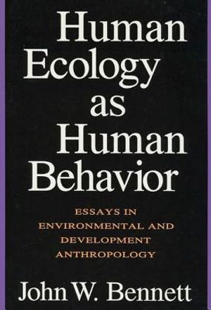 Human Ecology as Human Behavior: Essays in Environmental and Developmental Anthropology image number 0