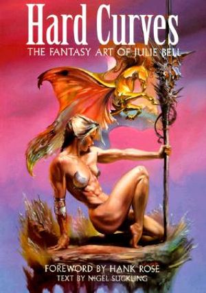 Hard Curves: The Fantasy Art of Julie Bell image number 0