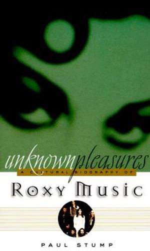 Unknown Pleasures: A Cultural Biography of Roxy Music [With Workbook and Teacher's Guide] image number 0