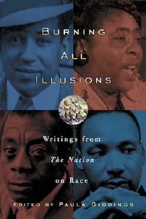 Burning All Illusions: Writings from the Nation on Race image number 0