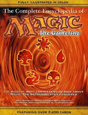 The Complete Encyclopedia of Magic: The Gathering: The Biggest, Most Comprehensive Book about Magic: The Gathering Ever Published image number 0