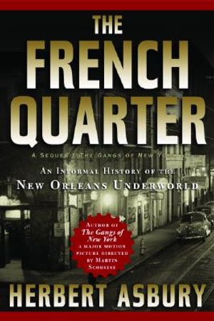 The French Quarter: An Informal History of the New Orleans Underworld image number 0