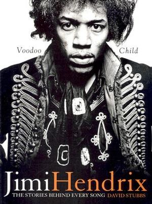 Jimi Hendrix: Voodoo Child: The Stories Behind Every Song image number 0