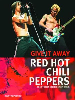 Red Hot Chili Peppers - Give It Away: The Stories Behind Every Song image number 0