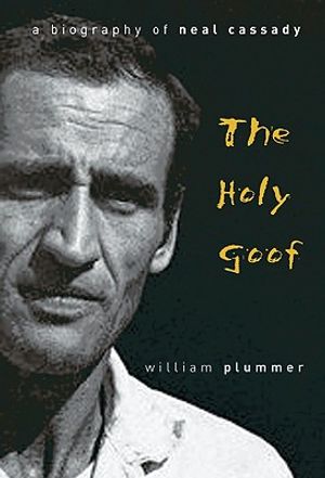 The Holy Goof: A Biography of Neal Cassady image number 0